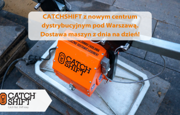 Catchshift z nowym centrum dystrybucyjnym w Warszawie. Wynajem z dostawą możliwą z dnia na dzień! 